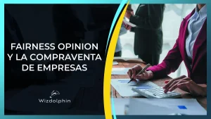 fairness opinion imparcial compraventa de empresas