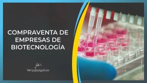 compraventa de empresas de biotecnología laboratorios biotech