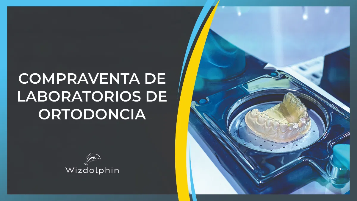 compraventa de laboratorios de ortodoncia