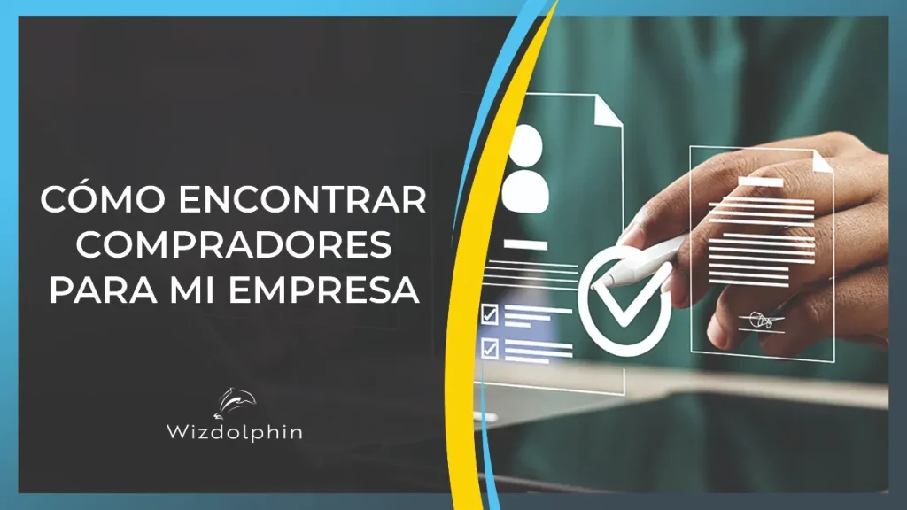 como encontrar compradores para la venta de mi empresa