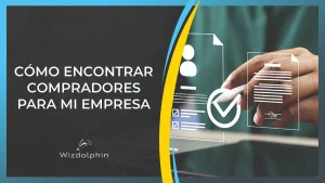 como encontrar compradores para la venta de mi empresa